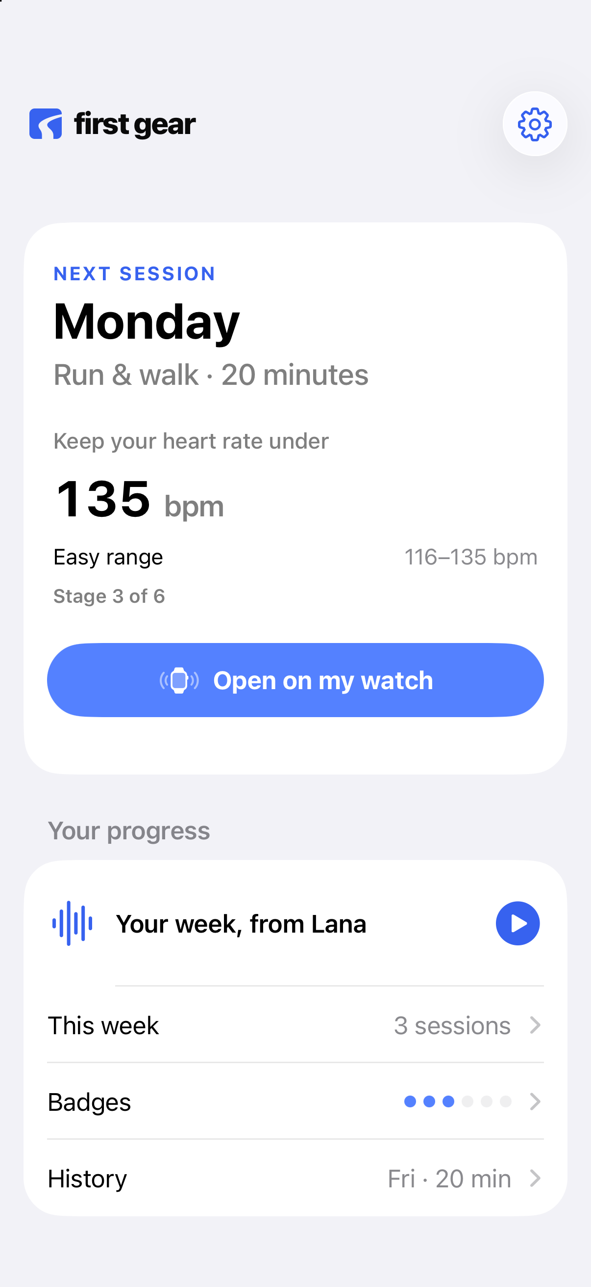 First Gear on iPhone showing the next session, Monday: a 20-minute run and walk at stage three of six, with the week's recap from Lana, this week's sessions, badges, and history below.